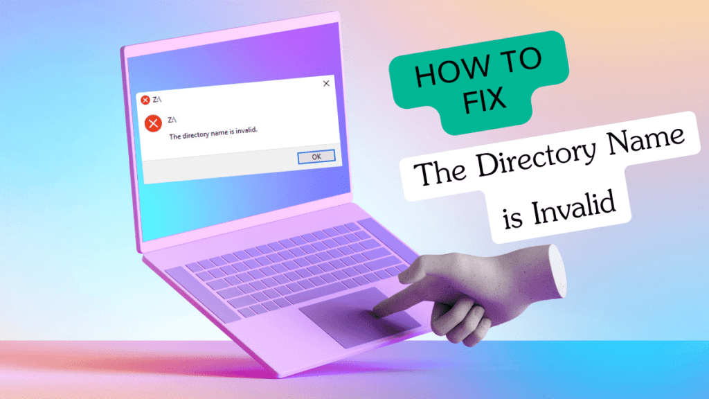 The Directory Name is Invalid