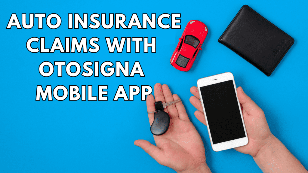 Auto Insurance Claims with Otosigna Mobile App