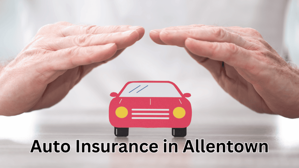 Auto Insurance in Allentown