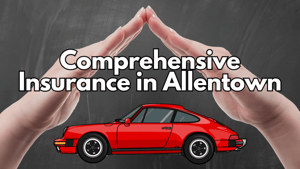 Comprehensive Insurance in Allentown